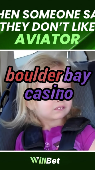 boulder bay casino-azartmaniacasino.igamblingorder.com